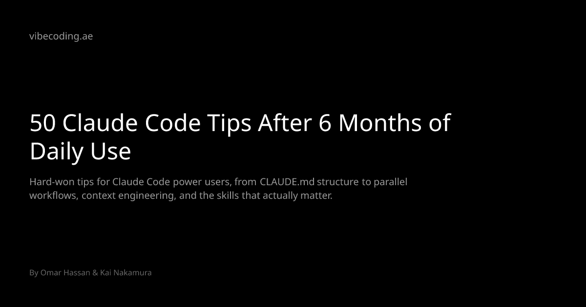 50 Claude Code Tips After 6 Months of Daily Use | vibecoding.ae