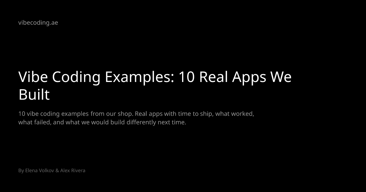 Vibe Coding Examples: 10 Real Apps We Built | vibecoding.ae