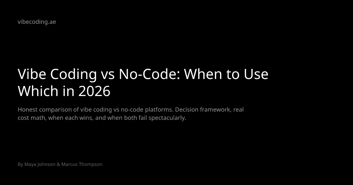 Vibe Coding vs No-Code: When to Use Which in 2026 | vibecoding.ae